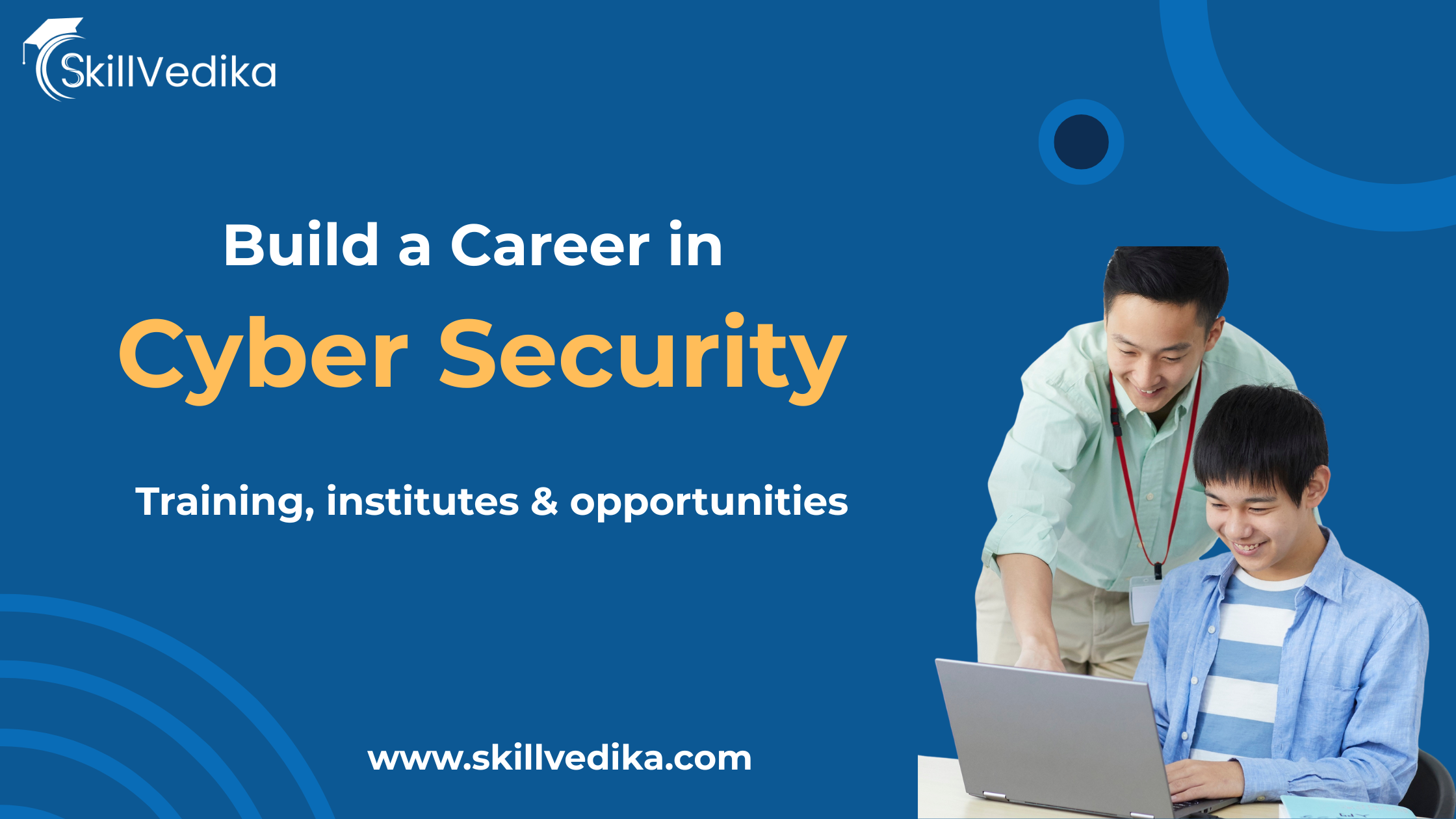 Cyber Security Course in India: Top Training Programs, Leading Institutes & Career Opportunities Guide