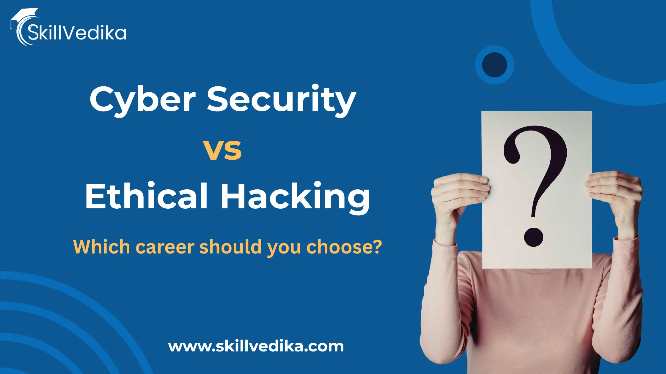 Cyber Security and Ethical Hacking Course: Which One Should You Choose for Your Career?